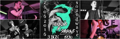 Thinking of Shadows @Soundwave June 26
