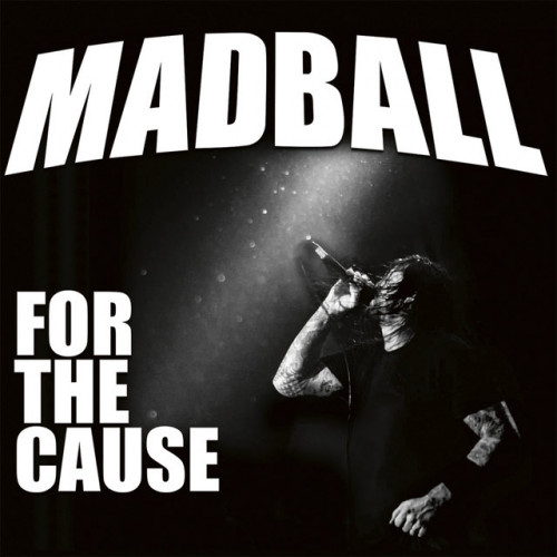 Madball - For The Cause (2018)