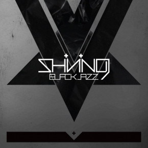 SHINING – Blackjazz