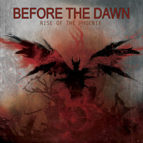 BEFORE THE DAWN – Rise of the Phoenix