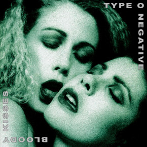 TYPE O NEGATIVE – Bloody Kisses