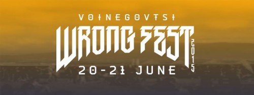 Последни новини за VOINEGOVTSI WRONG FEST 2015