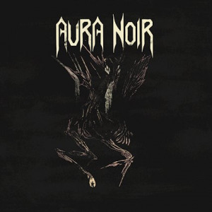 AURA NOIR – „Aura Noire“ (2018)