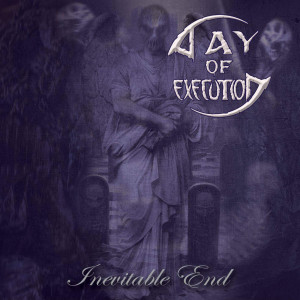 DAY OF EXECUTION – „Inevitable End“ (2018)