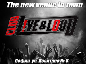 Предстоящи събития в клуб LIVE & LOUD за периода 10 – 16 май 2021