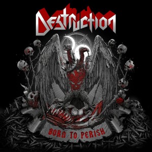 DESTRUCTION – „Born To Perish“ (2019)