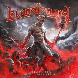 BLOODBOUND – “Creatures Of The Dark Realm” (2021)